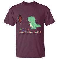 Funny Dinosaur Dartist Player Gift T Shirt I Do Not Like Darts - Wonder Print Shop