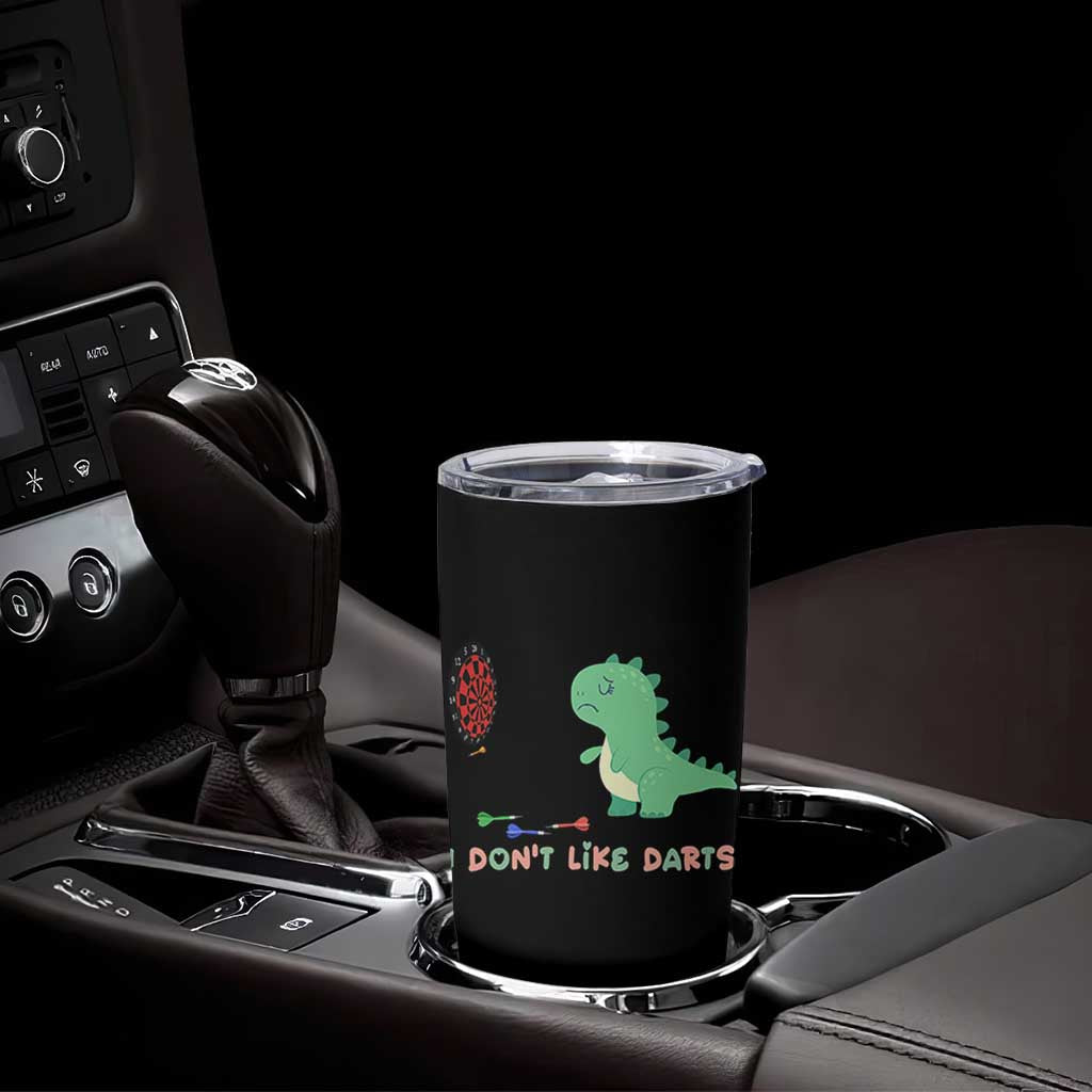 Funny Dinosaur Dartist Player Gift Tumbler Cup I Do Not Like Darts - Wonder Print Shop
