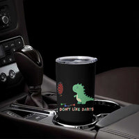 Funny Dinosaur Dartist Player Gift Tumbler Cup I Do Not Like Darts - Wonder Print Shop