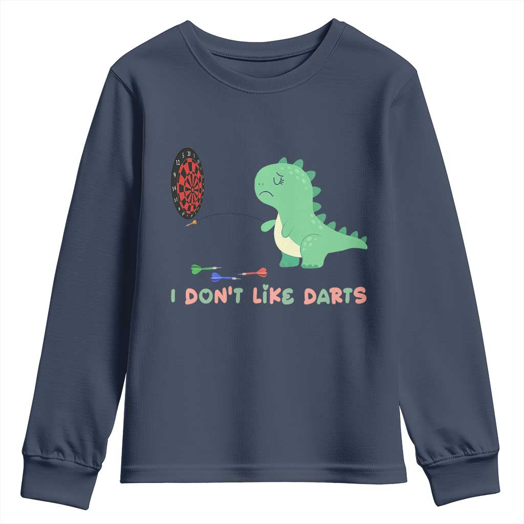 Funny Dinosaur Dartist Player Gift Youth Sweatshirt I Do Not Like Darts - Wonder Print Shop