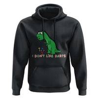 Funny Dinosaur Short Arms Problem Hoodie I Do Not Like Darts - Wonder Print Shop