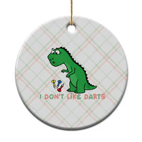 Funny Dinosaur Short Arms Problem Ceramic Ornament I Do Not Like Darts - Wonder Print Shop
