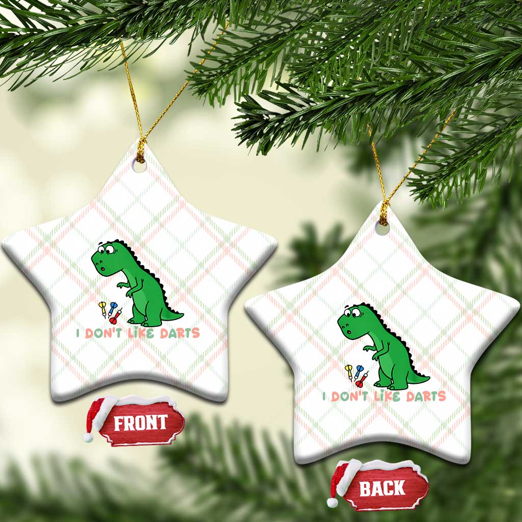 Funny Dinosaur Short Arms Problem Ceramic Ornament I Do Not Like Darts - Wonder Print Shop