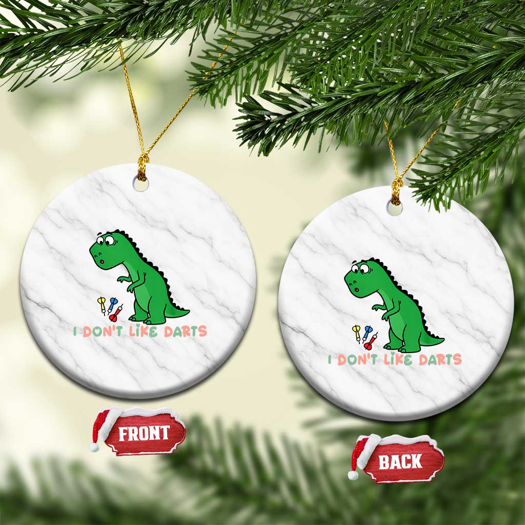 Funny Dinosaur Short Arms Problem Ceramic Ornament I Do Not Like Darts - Wonder Print Shop