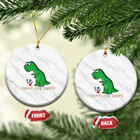 Funny Dinosaur Short Arms Problem Ceramic Ornament I Do Not Like Darts - Wonder Print Shop