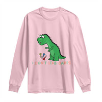 Funny Dinosaur Short Arms Problem Long Sleeve Shirt I Do Not Like Darts - Wonder Print Shop