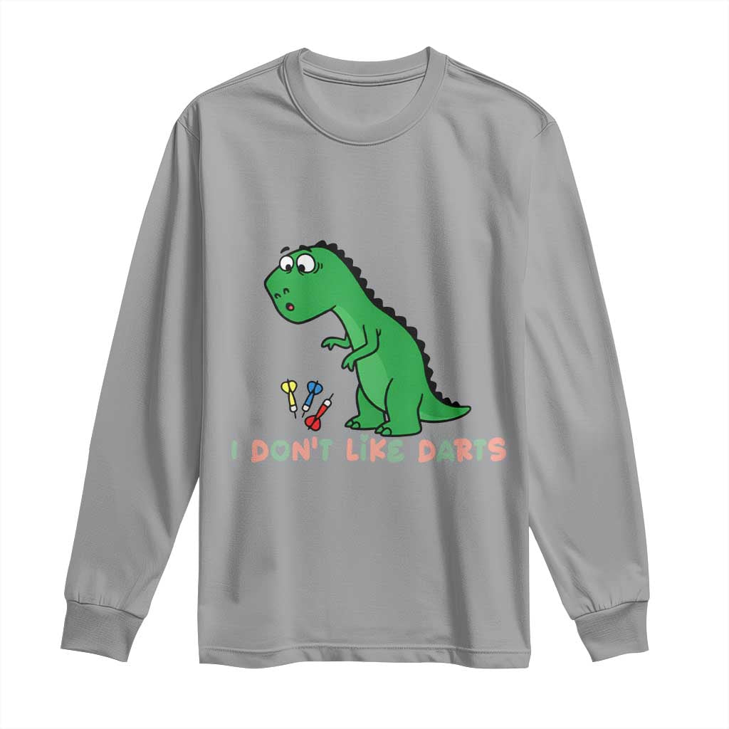Funny Dinosaur Short Arms Problem Long Sleeve Shirt I Do Not Like Darts - Wonder Print Shop