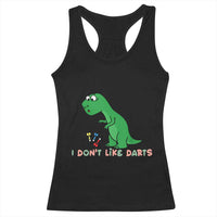 Funny Dinosaur Short Arms Problem Racerback Tank Top I Do Not Like Darts - Wonder Print Shop