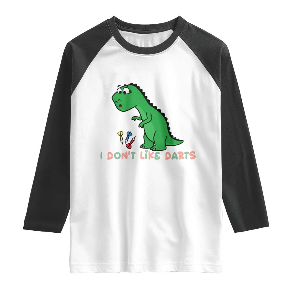 Funny Dinosaur Short Arms Problem Raglan Shirt I Do Not Like Darts - Wonder Print Shop