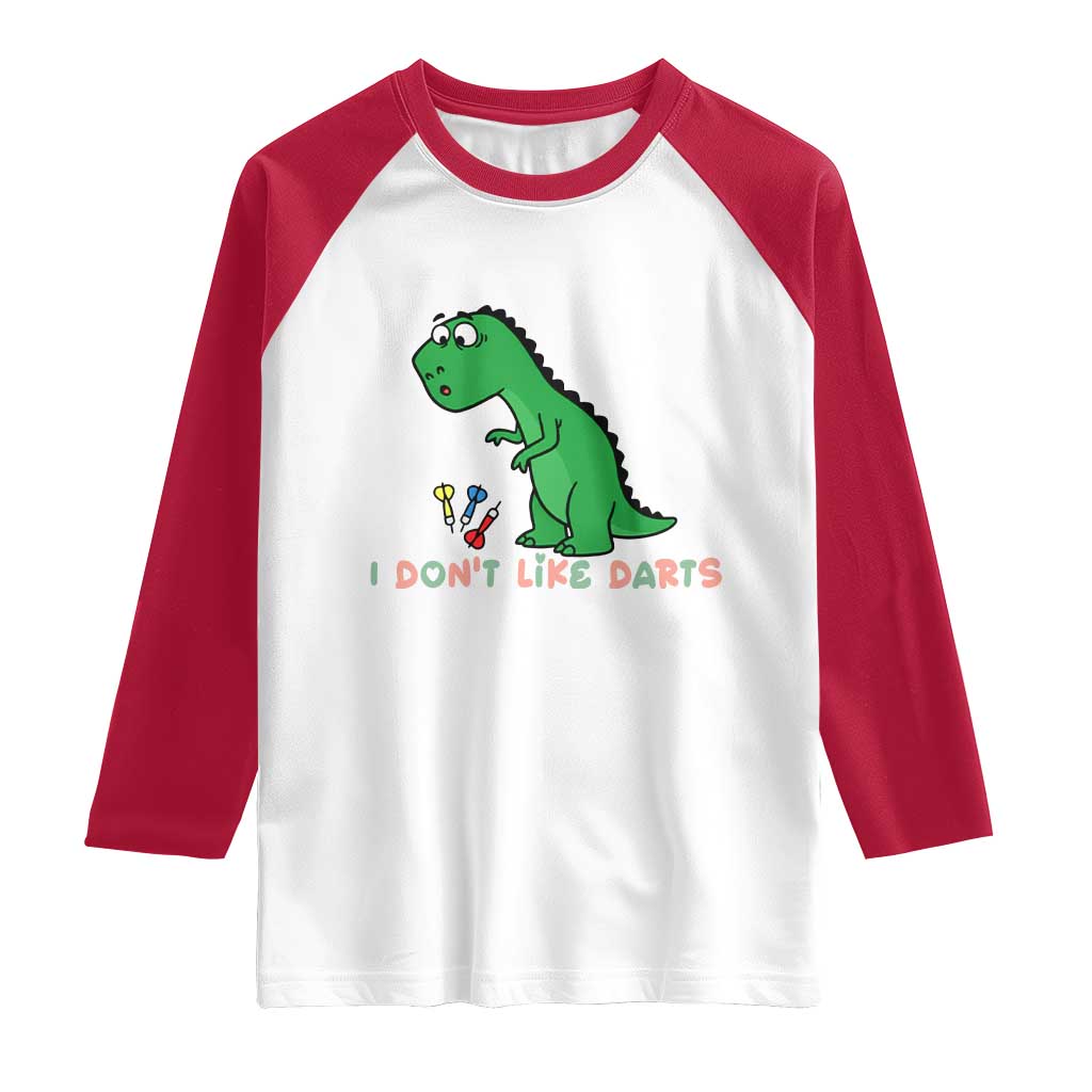 Funny Dinosaur Short Arms Problem Raglan Shirt I Do Not Like Darts - Wonder Print Shop