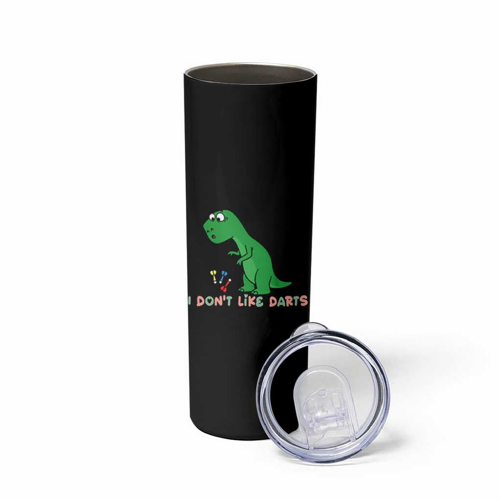 Funny Dinosaur Short Arms Problem Skinny Tumbler I Do Not Like Darts - Wonder Print Shop