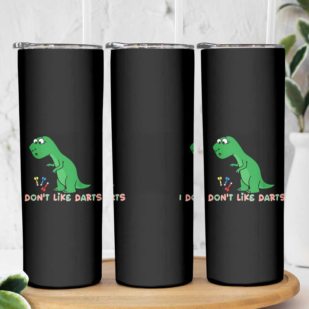 Funny Dinosaur Short Arms Problem Skinny Tumbler I Do Not Like Darts - Wonder Print Shop