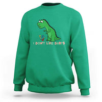Funny Dinosaur Short Arms Problem Sweatshirt I Do Not Like Darts - Wonder Print Shop