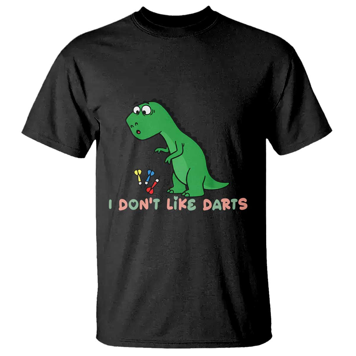 Funny Dinosaur Short Arms Problem T Shirt I Do Not Like Darts - Wonder Print Shop