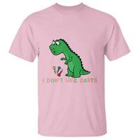 Funny Dinosaur Short Arms Problem T Shirt I Do Not Like Darts - Wonder Print Shop