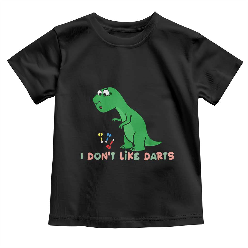 Funny Dinosaur Short Arms Problem Toddler T Shirt I Do Not Like Darts - Wonder Print Shop
