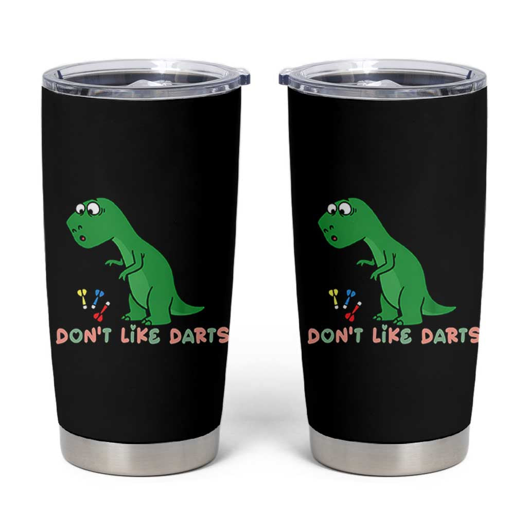 Funny Dinosaur Short Arms Problem Tumbler Cup I Do Not Like Darts - Wonder Print Shop