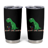 Funny Dinosaur Short Arms Problem Tumbler Cup I Do Not Like Darts - Wonder Print Shop