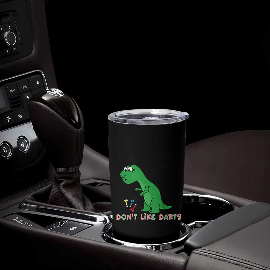 Funny Dinosaur Short Arms Problem Tumbler Cup I Do Not Like Darts - Wonder Print Shop