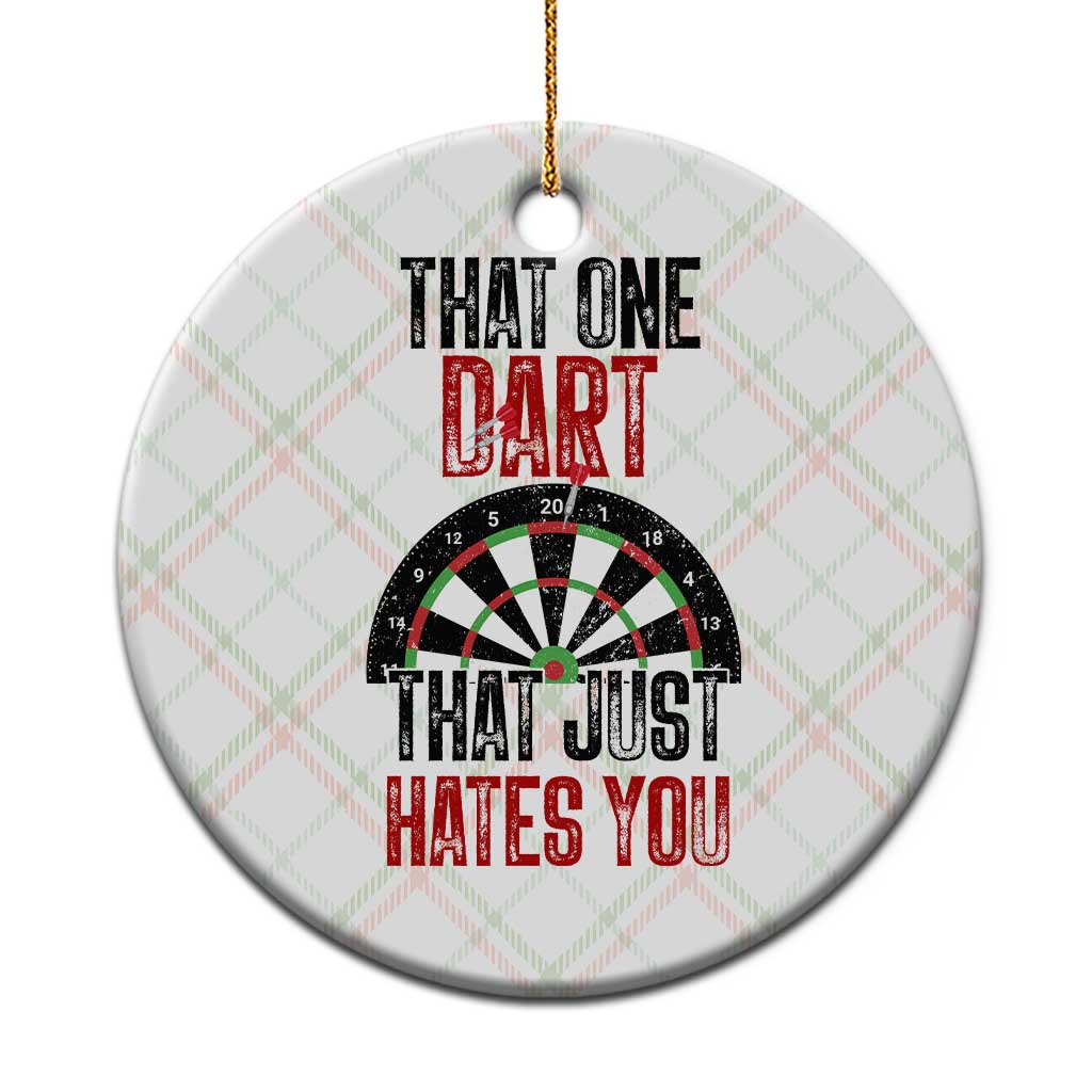 That One Dart That Just Hates You Ceramic Ornament Funny Dartist Gift - Wonder Print Shop