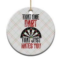 That One Dart That Just Hates You Ceramic Ornament Funny Dartist Gift - Wonder Print Shop