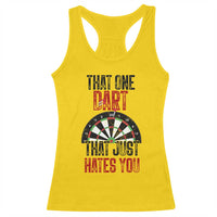 That One Dart That Just Hates You Racerback Tank Top Funny Dartist Gift - Wonder Print Shop