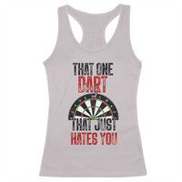 That One Dart That Just Hates You Racerback Tank Top Funny Dartist Gift - Wonder Print Shop
