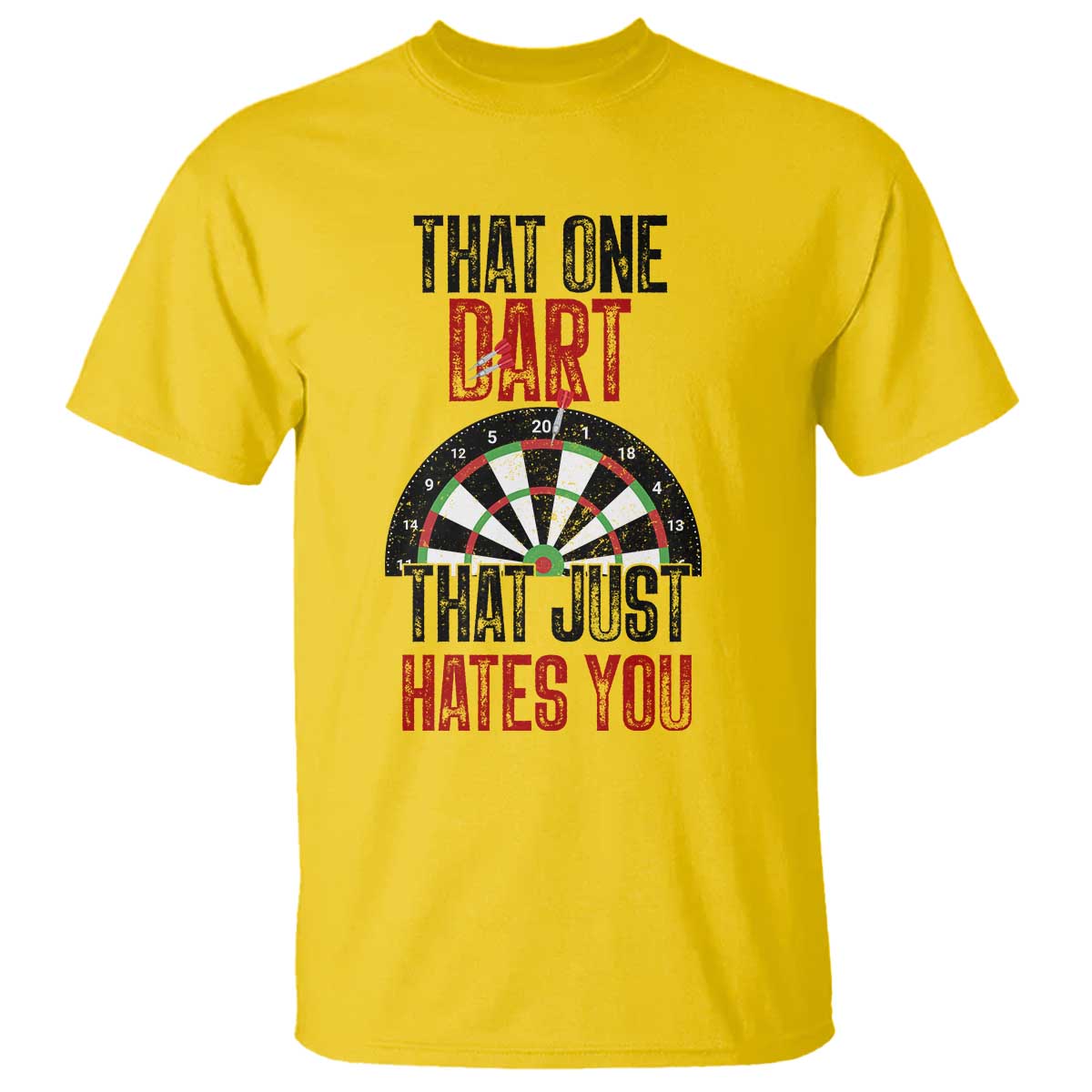 That One Dart That Just Hates You T Shirt Funny Dartist Gift - Wonder Print Shop