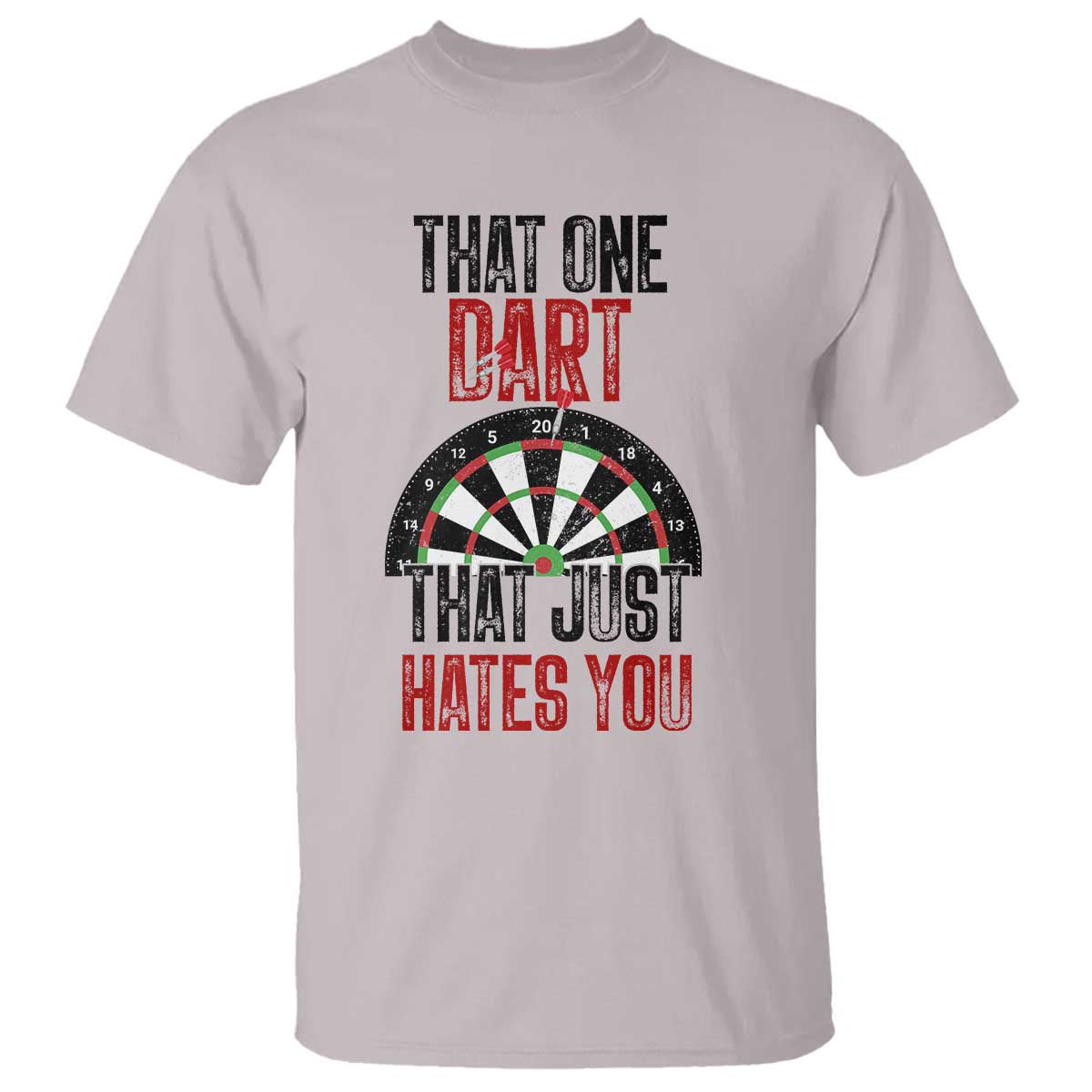 That One Dart That Just Hates You T Shirt Funny Dartist Gift - Wonder Print Shop