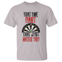 That One Dart That Just Hates You T Shirt Funny Dartist Gift - Wonder Print Shop