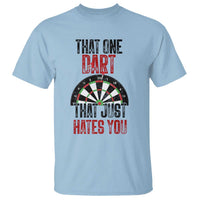 That One Dart That Just Hates You T Shirt Funny Dartist Gift - Wonder Print Shop