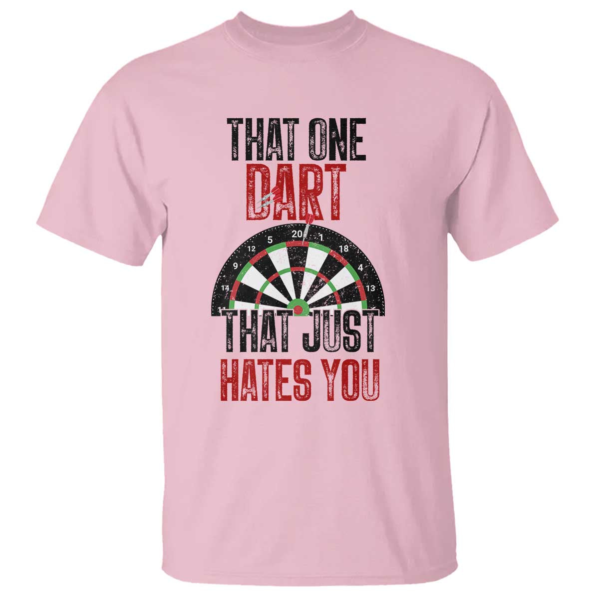 That One Dart That Just Hates You T Shirt Funny Dartist Gift - Wonder Print Shop