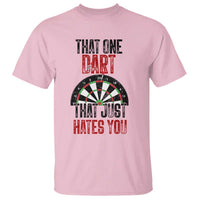 That One Dart That Just Hates You T Shirt Funny Dartist Gift - Wonder Print Shop
