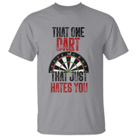 That One Dart That Just Hates You T Shirt Funny Dartist Gift - Wonder Print Shop