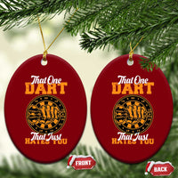 Funny Dartist Pub Game Ceramic Ornament That One Dart That Just Hates You - Wonder Print Shop