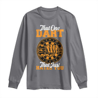 Funny Dartist Pub Game Long Sleeve Shirt That One Dart That Just Hates You - Wonder Print Shop