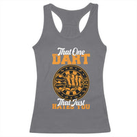 Funny Dartist Pub Game Racerback Tank Top That One Dart That Just Hates You - Wonder Print Shop