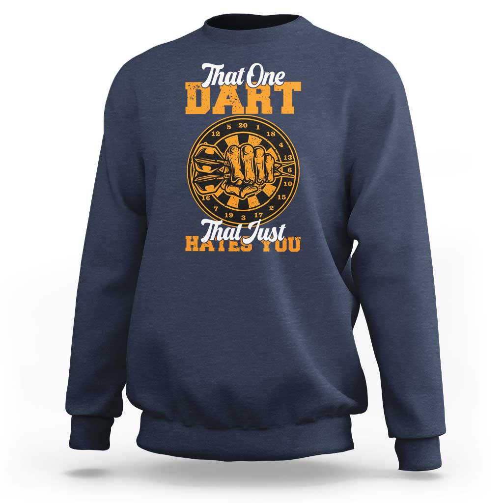 Funny Dartist Pub Game Sweatshirt That One Dart That Just Hates You - Wonder Print Shop