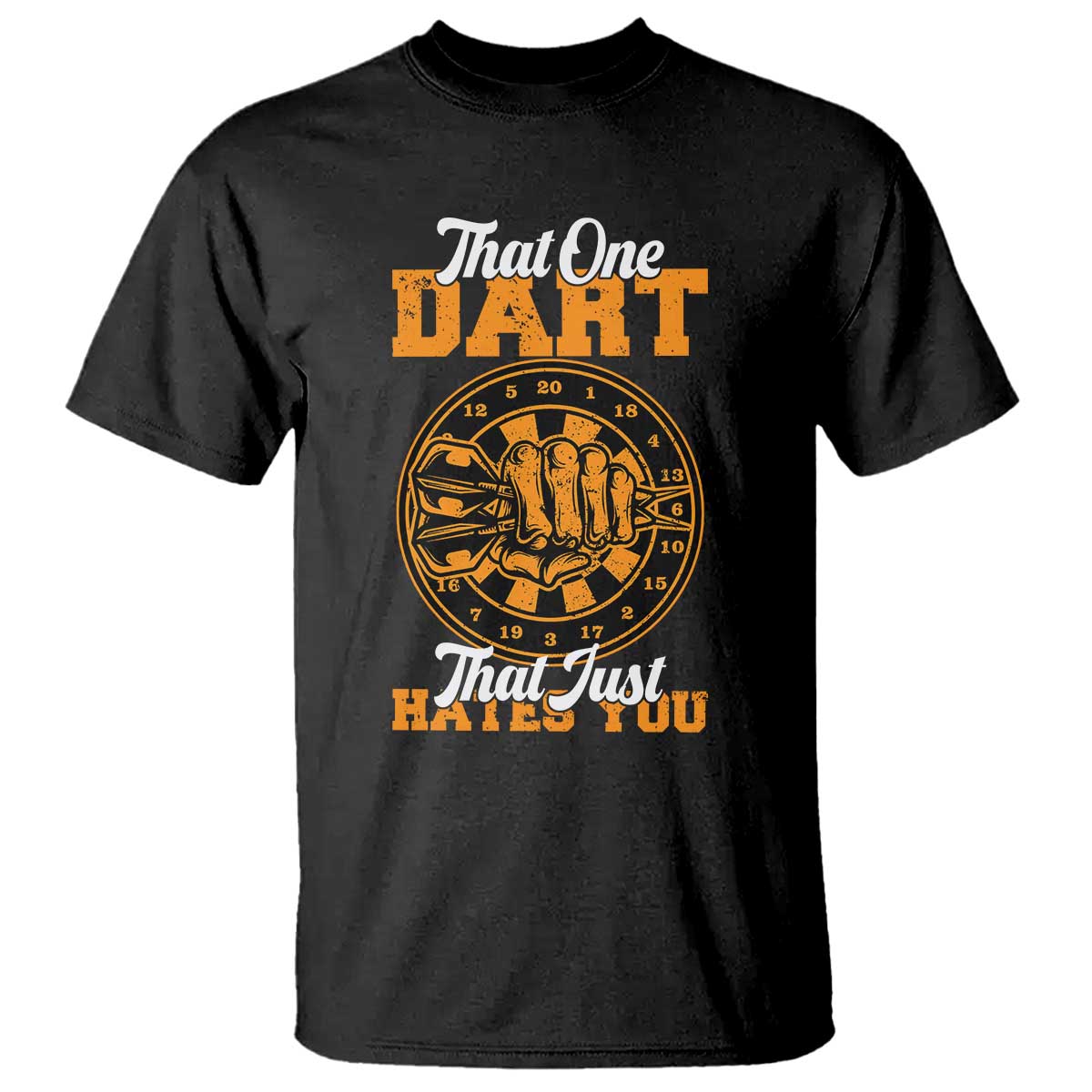 Funny Dartist Pub Game T Shirt That One Dart That Just Hates You - Wonder Print Shop