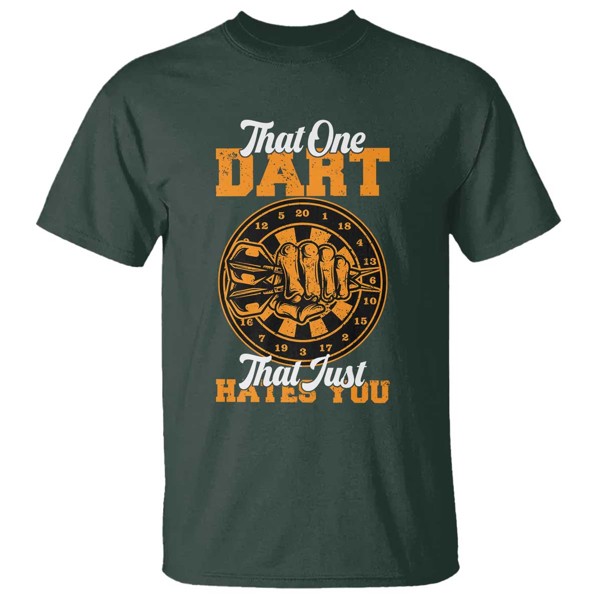Funny Dartist Pub Game T Shirt That One Dart That Just Hates You - Wonder Print Shop