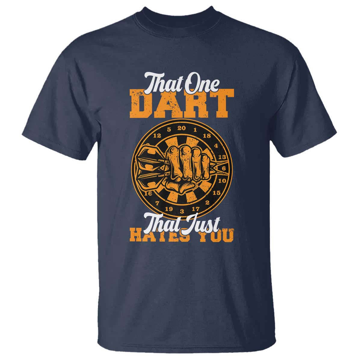 Funny Dartist Pub Game T Shirt That One Dart That Just Hates You - Wonder Print Shop