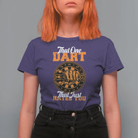 Funny Dartist Pub Game T Shirt For Women That One Dart That Just Hates You - Wonder Print Shop