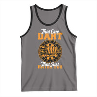 Funny Dartist Pub Game Tank Top That One Dart That Just Hates You - Wonder Print Shop