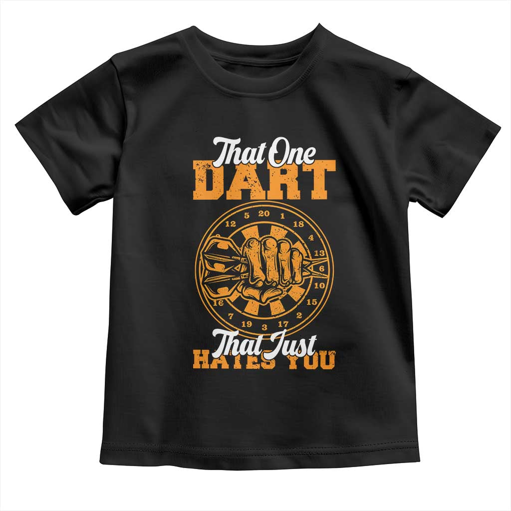 Funny Dartist Pub Game Toddler T Shirt That One Dart That Just Hates You - Wonder Print Shop