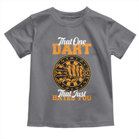 Funny Dartist Pub Game Toddler T Shirt That One Dart That Just Hates You - Wonder Print Shop