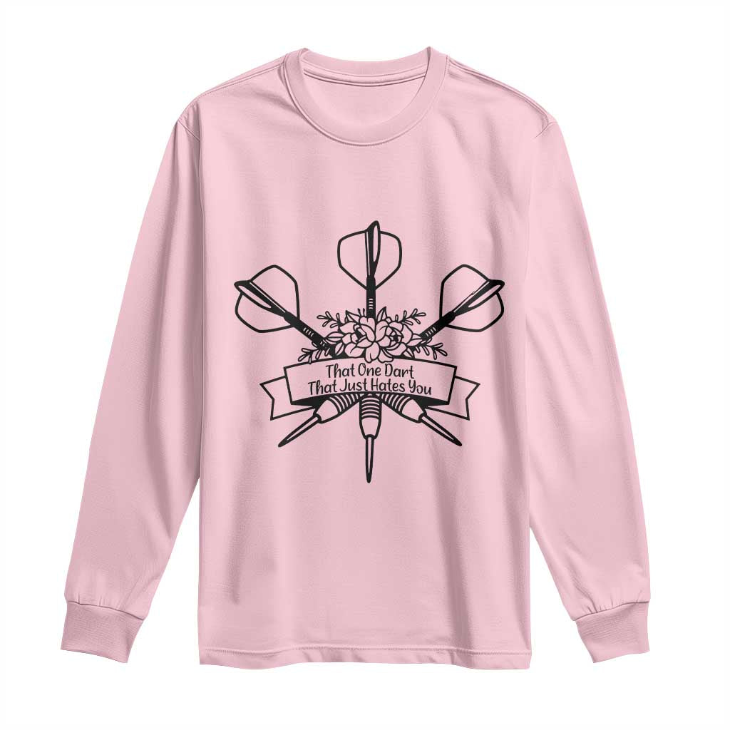 Funny Darts Sarcasm Long Sleeve Shirt That One Dart That Just Hates You - Wonder Print Shop