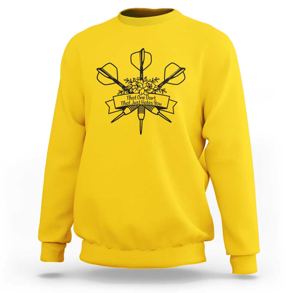 Funny Darts Sarcasm Sweatshirt That One Dart That Just Hates You - Wonder Print Shop
