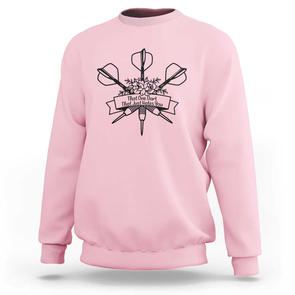 Funny Darts Sarcasm Sweatshirt That One Dart That Just Hates You - Wonder Print Shop