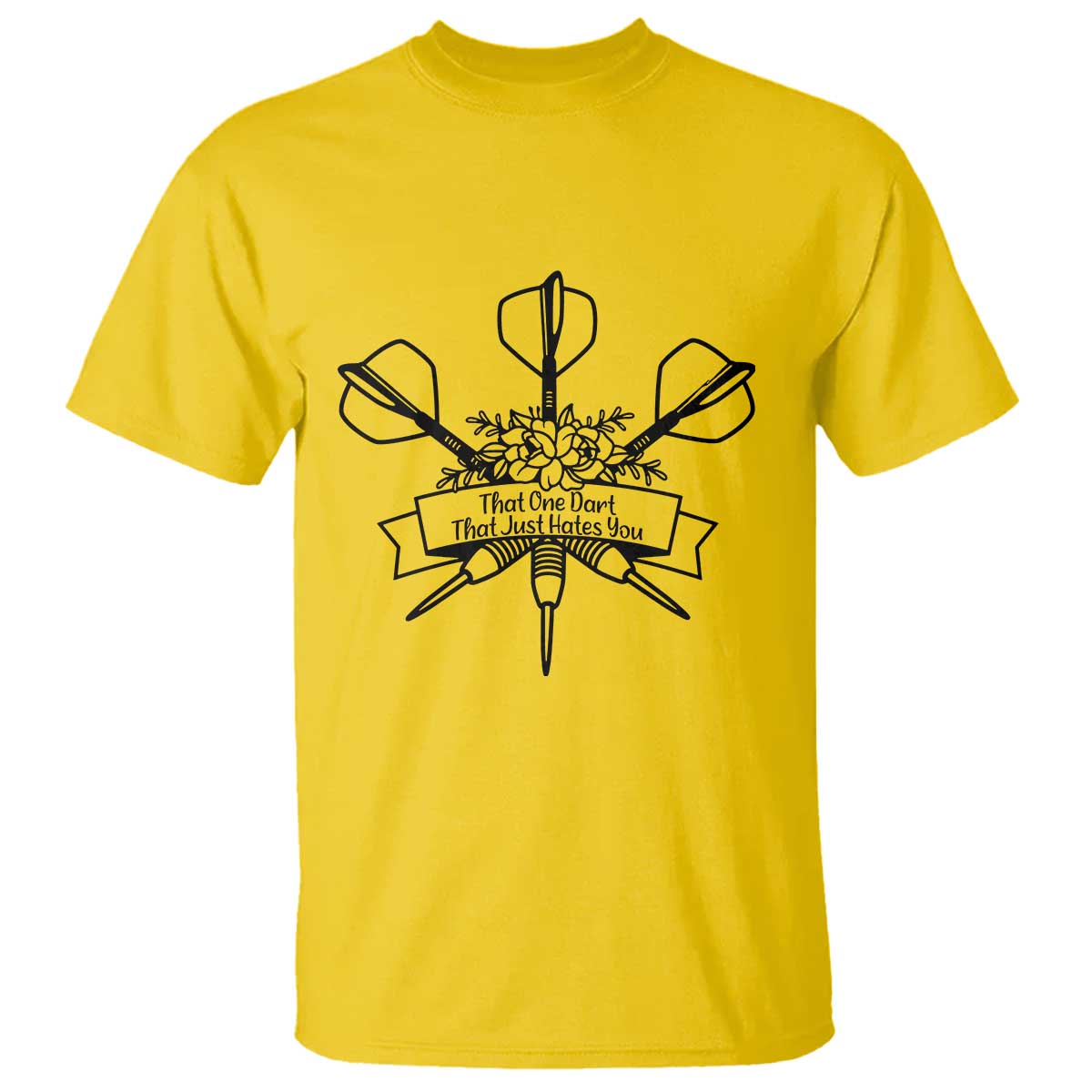 Funny Darts Sarcasm T Shirt That One Dart That Just Hates You - Wonder Print Shop