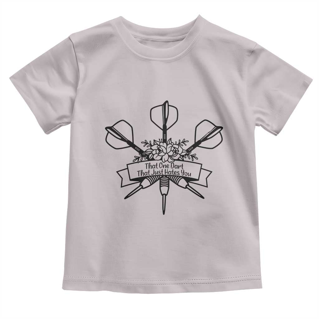 Funny Darts Sarcasm Toddler T Shirt That One Dart That Just Hates You - Wonder Print Shop